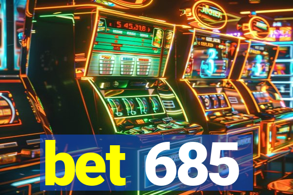 bet 685